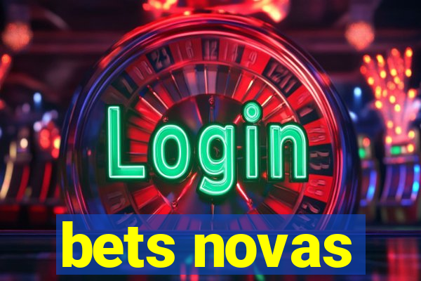 bets novas